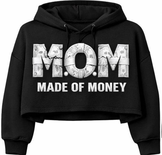 M.O.M (Made Of Money) Crop Hoodie -White Letters