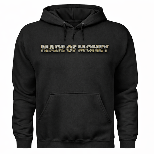 MADE OF MONEY HOODIE - BLACK AND WHITE LETTERS